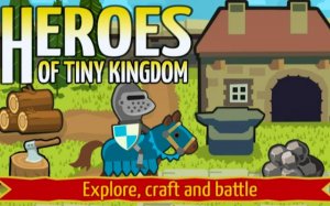 Heroes of Tiny Kingdom: Idle Building Clicker Game