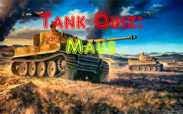 Tank Quiz Maus: WWII Armored Trivia Game